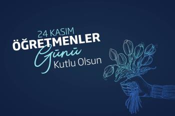 Rektörümüz Prof. Dr. İsmail Boz’un 24 Kasım Öğretmenler Günü Mesajı