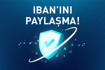 IBAN'INI PAYLAŞMA!