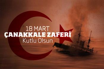 Rektörümüz Prof. Dr. İsmail Boz’un 18 Mart Şehitleri Anma Günü ve Çanakkale Zaferi Mesajı