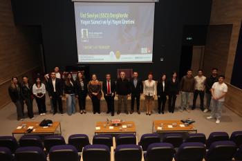 “Üst Seviye (SSCI) Dergilerde Yayın Süreci ve İyi Yayın Üretimi” Konulu Konferans Gerçekleştirildi