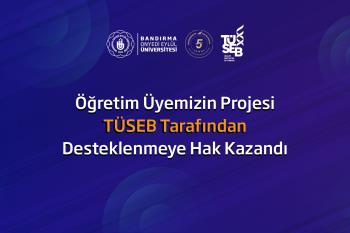 Öğretim Üyelerimizin Projesi TÜSEB Tarafından Desteklenmeye Hak Kazandı