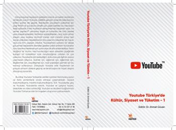 Üniversitemiz Dr. Öğretim Üyesi Ahmet Güven’in Editörlüğünde Hazırlanan “Youtube Türkiye'de Kültür Siyaset ve Tüketim -1” İsimli Kitap Yayımlandı